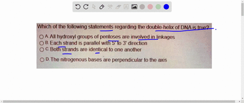 which-of-the-following-statements-regarding-the-double-helix-of-dna-is-true-0-a-all-hydroxyl-groups-of-pentoses-are-involved-in-linkages-b-each-strand-is-parallel-with-5-io-3-direction-c-bot-62948