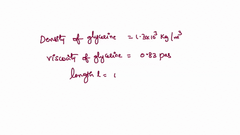 glycerine-flows-steadily-through-a-horizontal-tube-of-length-15-m-and-radius-10-cm-if-the-amount-of-glycerine-collected-per-second-at-one-end-is-40103kgs1-what-is-the-pressure-difference-between-the-t