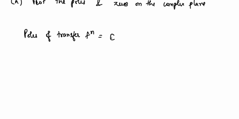 for-the-following-transfer-function-ys-10ss-1-xs-s-2s2-2s-2-a-plot-the-poles-and-zeros-on-the-complex-plane-b-ignoring-the-zeros-ie-ys-10-xs-s-2s2-2s-2-if-xs-represents-unit-step-function-qu-17857
