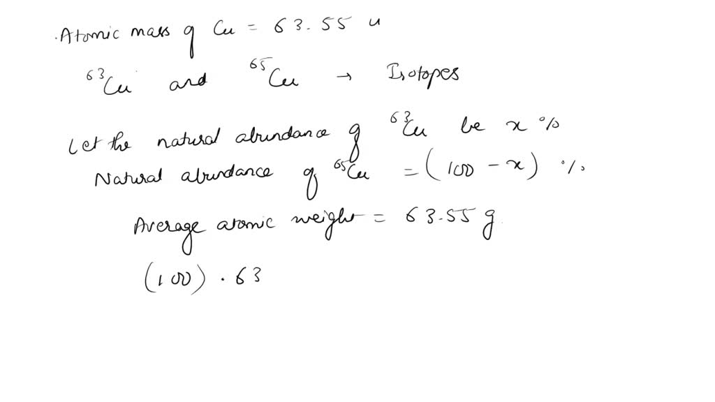 SOLVED The atomic mass of copper is 63.55. Given that there are only