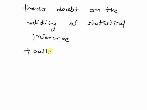 a-examine-the-distribution-of-the-data-select-the-feature-of-the-distribution-that-thrws-doubt-on-the-validity-of-statistical-inference-the-distribution-has-an-outlier-the-distribution-skewe-99181