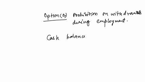cash-balance-plans-are-the-same-as-traditional-defined-benefit-plans-with-respect-to-the-following-except-a-pension-benefit-guarantee-corporation-coverage-b-prohibition-on-withdrawals-during-employmen