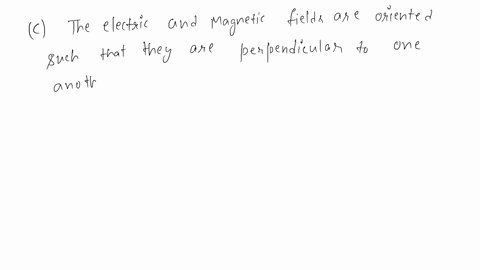 in-an-electromagnetic-wave-the-electric-and-magnetic-fields-are-oriented-such-that-they-are-a-parallel-to-one-another-and-perpendicular-to-the-direction-of-wave-propagation-b-parallel-to-one-40074