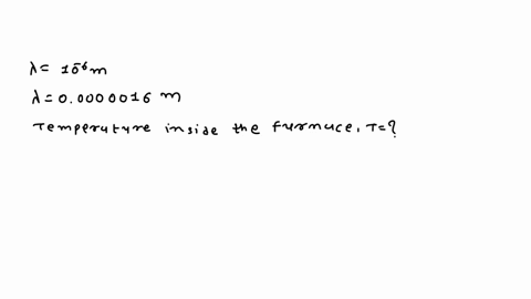 the-blackbody-radiation-emitted-from-a-furnace-peaks-at-a-wavelength-of-16-10-6-m-00000016-m-what-is-the-temperature-inside-the-furnace-k-47808