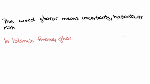 describe-the-meaning-of-gharar-in-shariah-and-explain-why-it-would-be-entirely-non-shariah-compliant-if-included-in-an-insurance-contract
