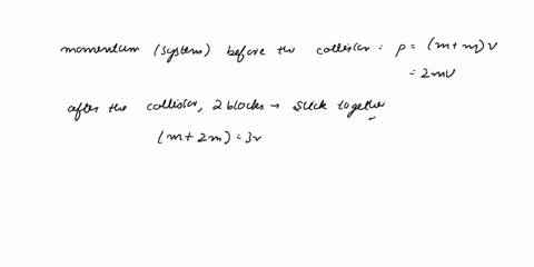 two-identical-blocks-each-of-mass-m-are-connected-by-a-massless-unstretched-spring-of-force-constant-k-they-are-moving-with-a-constant-velocity-toward-a-stationary-block-of-mass-2m-on-the-fr-43427