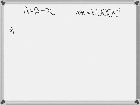 the-experimental-rate-law-of-a-reaction-a-b-_-c-is-v-kajib-a-determine-total-order-of-the-reaction-b-imagine-initial-conditions-at-which-the-rate-equals-vo-if-the-concentration-of-reagent-a-90115