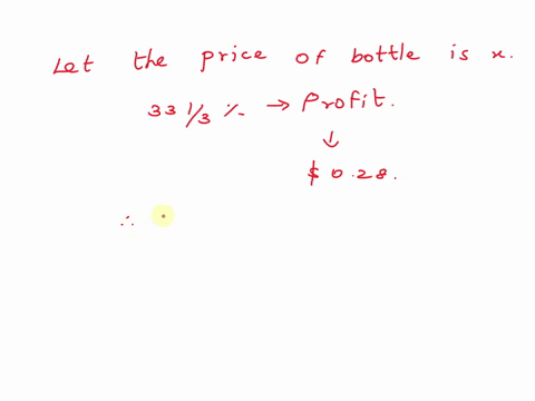 the-snack-bar-at-the-school-purchases-water-bottles-at-wholesale-and-then-marks-them-up-to-make-a-profit-it-marks-up-the-water-bottles-by-33-and-one-third-percent-an-amount-of-028-percents-t-19343