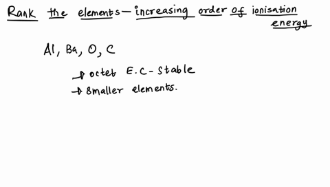 18-rank-the-following-elements-in-order-of-increasing-ionization-energy-al-ba-0-al-ba-0-c-b-ba-al-0-c-ba-al-c-0-d-0-c-al-ba-ec0-al-ba-wccc-68014
