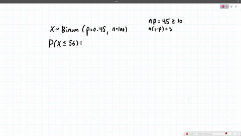 x-is-a-binomial-variable-with-p-045-and-n-100-what-is-px-56-round-your-answer-to-four-decimal-places