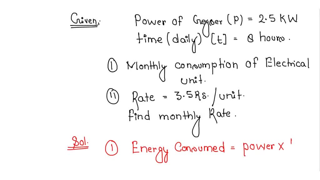 SOLVED A geyser of 2.5kW is used for eight hours daily? Calculate the