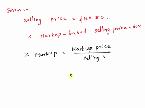 calculate-the-missing-information-round-dollars-to-the-nearest-cent-and-percents-to-the-nearest-tenth-of-a-percent-item-cost-in-amount-of-markup-in-selling-price-percent-markup-based-on-sell-75974