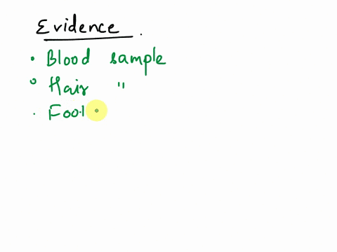 an-investigator-at-a-murder-scene-notes-signs-of-a-prolonged-struggle-between-the-attacker-and-victim-name-at-least-three-types-of-physical-evidence-for-which-the-investigator-would-probably-59541