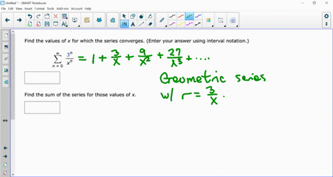 find-the-values-of-x-for-which-the-series-converges-enter-your-answer-using-interval-notation-3n-xn-n-0-find-the-sum-of-the-series-for-those-values-of-x_-15977