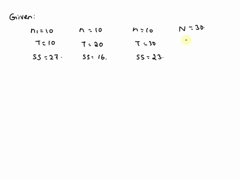 calculate-sstotal-ssbetween-and-sswithin-for-the-following-set-of-data-treatment-1-treatment-2-treatment-3-10-10-10-n-30-t-10-t-20-t-30-g-60-ss-27-ss-16-ss-23-ex2-206-sswithin-sstotal-ssbetw-29949