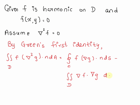Use Green's first identity to show that if f is harmonic on D , and if ...