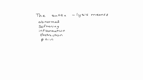 the-suffix-lysis-means-abnormal-softening-inflammation-destruction-pain