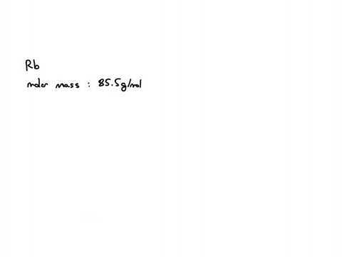 calculate-the-number-of-moles-in-732-g-rubidium