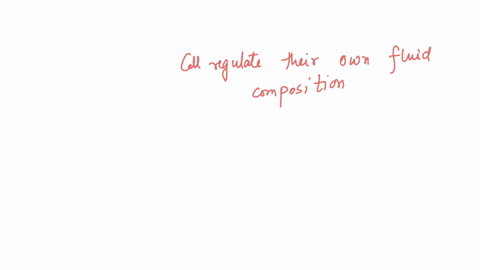 cells-regulate-their-own-fluid-composition-true-false