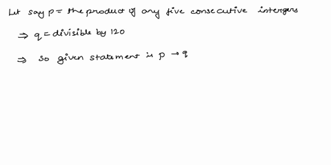 q-1-use-the-method-of-contrapositive-proof-to-prove-the-following-statementsa-the-product-of-any-five-consecutive-integers-is-divisible-by-120-for-example-the-product-of-3456-and-7-is-2520-a-74421