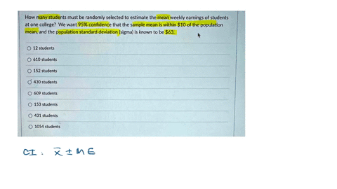 how-many-students-must-be-randomly-selected-to-estimate-the-mean-weekly-earnings-of-students-at-one-college-we-want-95-confidence-that-the-sample-mean-is-within-10-of-the-population-mean-and-34546