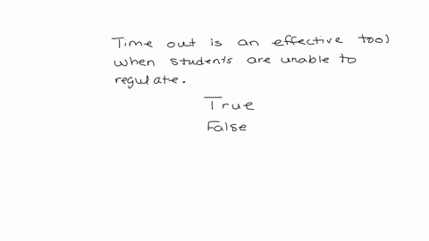 time-out-is-an-effective-tool-when-students-are-unable-to-regulate-true-or-false