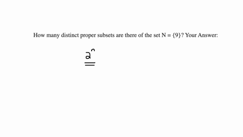 how-many-distinct-proper-subsets-are-there-of-the-set-n-9-your-answer