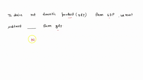 to-derive-net-domestic-product-ndp-from-gross-domestic-product-gdp-we-must-subtract-________________-from-gdp-77082