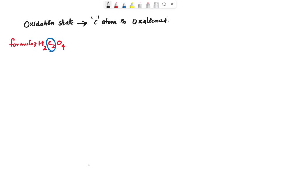 what is the oxidation state of carbon atom in oxalic acid after