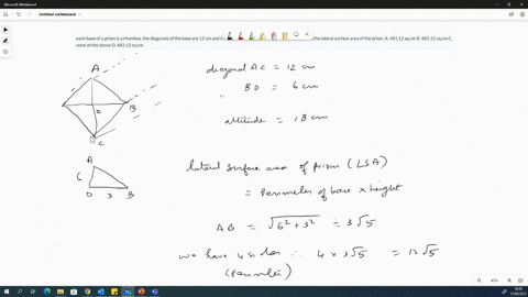 each-base-of-a-prism-is-a-rhombus-the-diagonals-of-the-base-are-12-cm-and-6-cm-and-the-altitude-of-the-prism-is-18-cm-find-the-lateral-surface-area-of-the-prism-a-48112-sqcm-b-48512-sqcm-c-n-29705