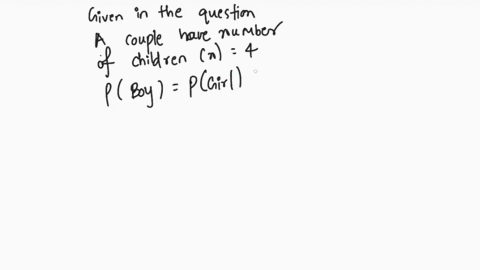find-the-probability-that-when-a-couple-has-four-children-at-least-one-of-them-is-a-boy-assume-that-boys-and-girls-are-equally-likely-93988