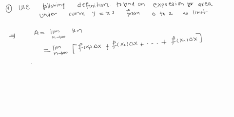 a-use-the-following-definition-to-find-an-expression-for-the-area-under-the-curve-y-x3-from-0-to-2-as-limit-the-area-a-of-the-region-s-that-lies-under-the-graph-of-the-continuous-function-f-29749