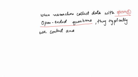 when-researchers-collect-data-with-_____-they-typically-use-content-analysis-to-process-the-data-question-42-options-rating-scales-semantic-differential-scales-open-ended-questions-fixed-alternative-q
