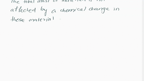 the-statement-the-total-mass-of-materials-is-not-affected-by-a-chemical-change-in-those-materials-is-called-an-31262