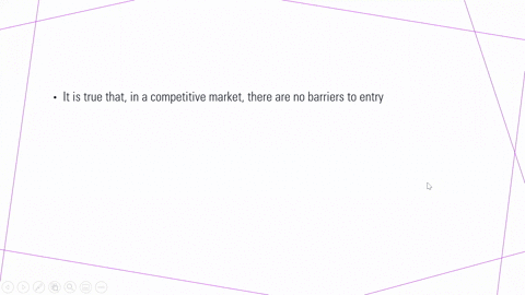 true-firms-are-free-to-enter-or-exit-the-industry-without-there-being-any-restrictions-or-barriers-a-30533