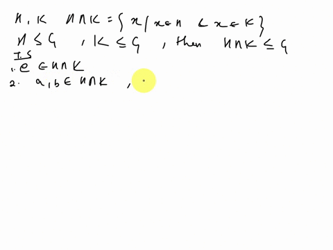 for-sets-h-and-k-we-define-the-intersection-h-0-k-by-hn-k-xlx-h-and-x-k-show-that-if-h-g-and-k-gthen-h-n-k-g-remember-denotes-is-a-subgroup-of-not-is-a-subset-of-69305
