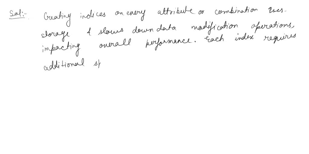 SOLVED: Indices speed query processing, but it is usually a bad idea to ...