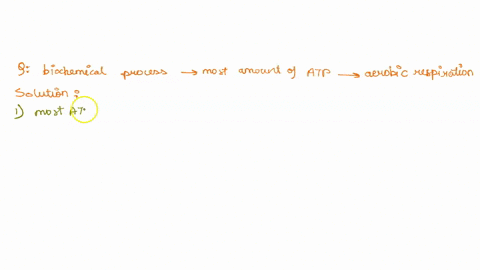 what-biochemical-process-generates-the-most-atp-during-the-breakdown-of-glucose-through-aerobic-respiration-oxidative-phosphorylation-b-substrate-level-phosphorylation-c-dephosphorylation-of-45008