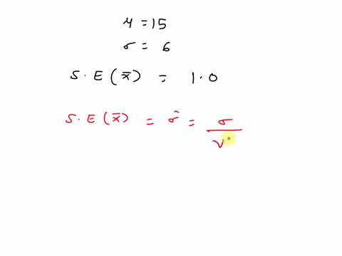 if-all-possible-samples-of-size-n-are-drawn-from-an-infinite-population-with-a-mean-of-15-and-a-standard-deviation-of-6-then-the-standard-error-of-the-sample-mean-equals-10-only-for-samples-63342