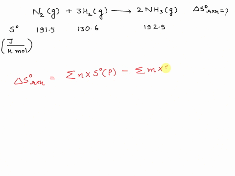 calculate-the-entropy-change-for-the-following-reaction-nz-g-3h2-g-2-nh3-g-so-1306-jk-mol-1915-jkmol-1925-jkmol-h2-n2-nh3-47099