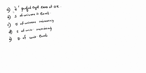 4-the-second-law-of-thermodynamics-states-that-and-why-a-the-entropy-of-a-perfect-crystal-is-zero-at-0-k-b-the-entropy-of-the-universe-is-constant-c-the-energy-of-the-universe-is-increasing-50548