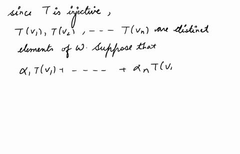 suppose-v-and-w-are-vector-spaces-with-v1-vk-a-list-of-vectors-in-v-let-t-v-w-be-a-linear-map-so-that-tv1-tvk-is-a-linearly-independent-list-in-w-show-v1-vk-is-a-linearly-independent-list-in-89583