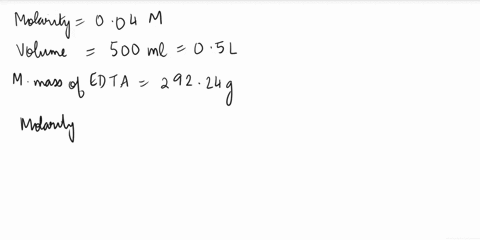 how-many-grams-of-edta-is-required-to-prepare-500-ml-solution-of-004-m-edta-solution-19696