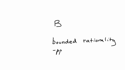 people-may-appear-to-use-rules-of-thumb-as-suppested-by-the-assumption-of-bounded-ratonulty-even-though-they-may-realy-be-behaving-in-a-manner-sugpested-by-the-rationalty-assumption-of-a-bhey-face-per