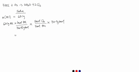 4hclgo2g2h2ol2cl2g-when-631-g-of-hcl-is-allowed-to-react-with-172-g-of-o2-478-g-of-cl2-is-collected-determine-the-limiting-reactant-for-the-reaction-determine-the-theoretical-yield-for-the-r-79242