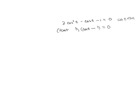 find-all-solutions-to-the-following-equation-on-the-interval-0-t-2v-in-radians-2-cost-cost-1-give-your-answers-as-exact-values-in-list-with-commas-between-your-answers-type-dne-does-not-exis-27516
