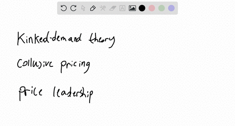 explain-the-three-main-models-of-oligopoly-pricing-and-output-kinked-demand-theory-collusive-pricing-and-price-leadership-63926