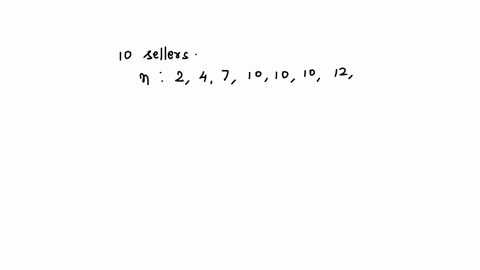 the-number-of-cars-that-each-of-the-10-sellers-sold-in-a-dealership-in-a-specific-month-is-24710101012121415-the-median-value-is-select-one-a-none-of-the-above-b-13-c-96-d-15-e-10-65914