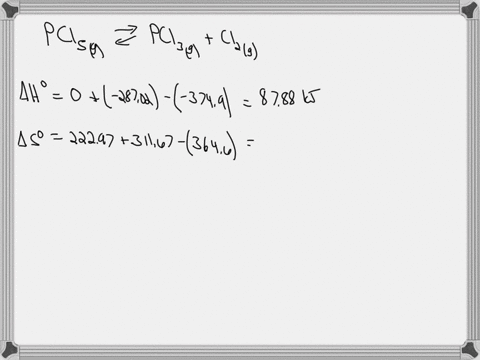 consider-the-reaction-pcl5-g-pcl3-g-cl2-g-and-the-thermodynamics-data-of-reacting-species-at-the-standard-state-and-29815-k-pcl5-g-pcl3-g-cl2-g-hfo-kjmol-3749-28702-0-sfo-jk-mol-3646-31167-2-62729
