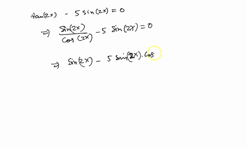 question-10-show-that-the-equation-tan-2x-5sin-x-0-can-be-written-in-the-form-1-5-cos-2x-sin-2x-0-hence-solve-for-0-x-180-tan-2x-5-sin-2x-giving-your-answers-to-one-1-decimal-place-where-app-95712